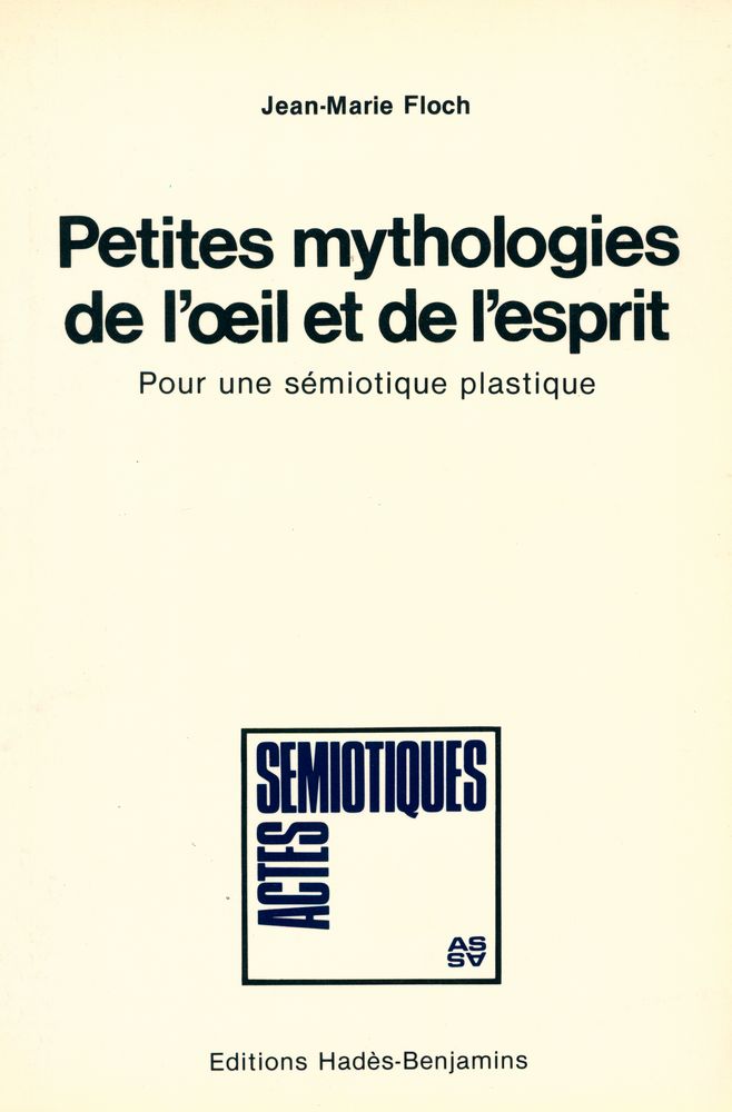 『Petites mythologies de l'œil et de l'esprit : Pour une sémiotique plastique』 1