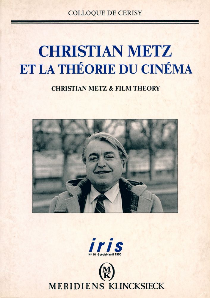『IRIS Vol. 6, n.1 - CHRISTIAN METZ ET LA THÉORIE DU CINÉMA : CHRISTIAN METZ & FILM THEORY』 1