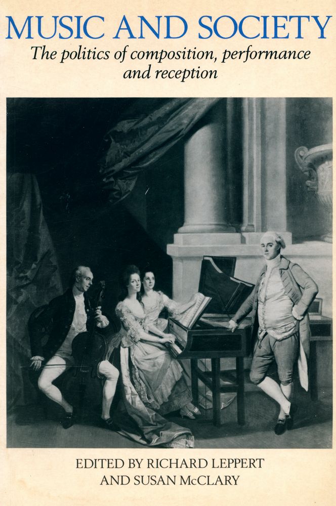 『Music and society : the politics of composition, performance and reception』 1