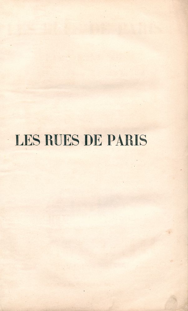 『LES RUES DE PARIS OU PARIS CHEZ SOI : PARIS ANCIEN ET NOUVEAU』 1