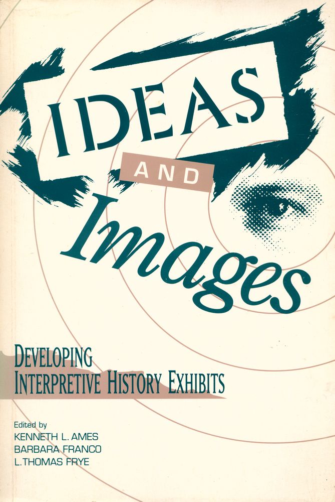 『Ideas and images : developing interpretive history exhibits』 1