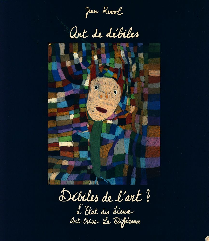 『ART DE DÉBILES, DÉBILES DE L'ART?』 1