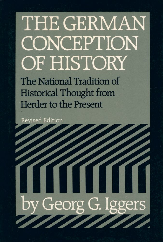 『THE GERMAN CONCEPTION OF HISTORY: The National Tradition of Historical Thought from Herder to the Present』 1