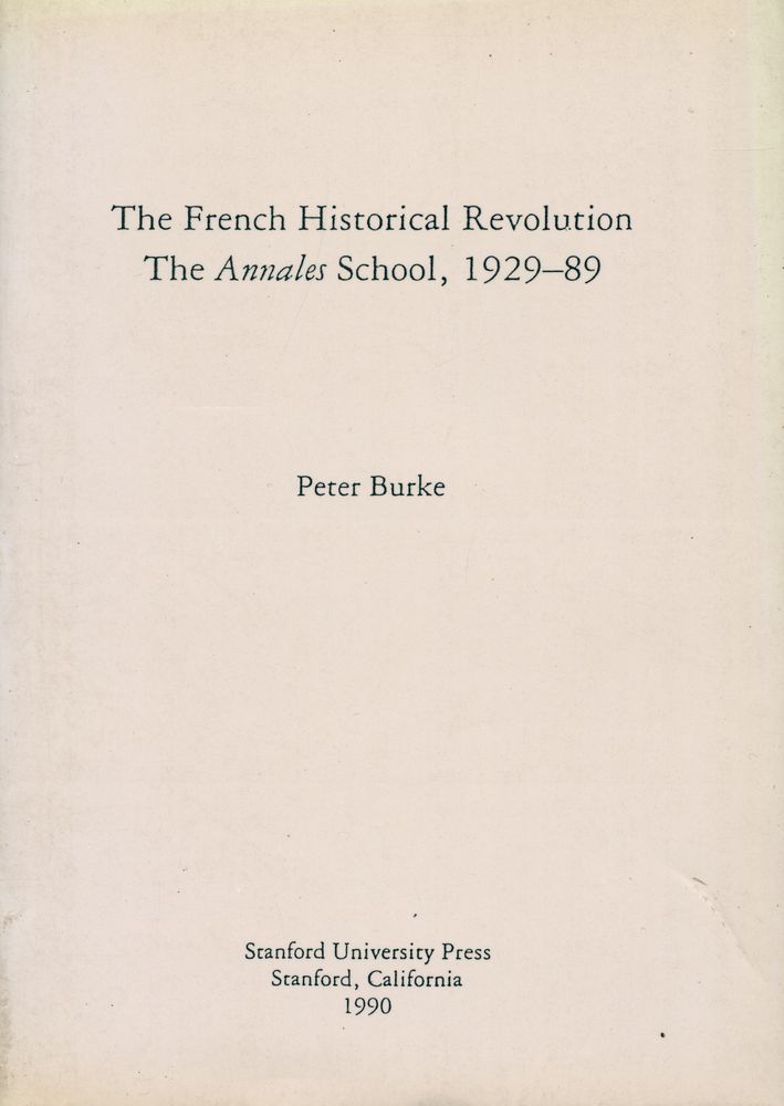 『The French Historical Revolution : The Annales School, 1929 - 89』 1