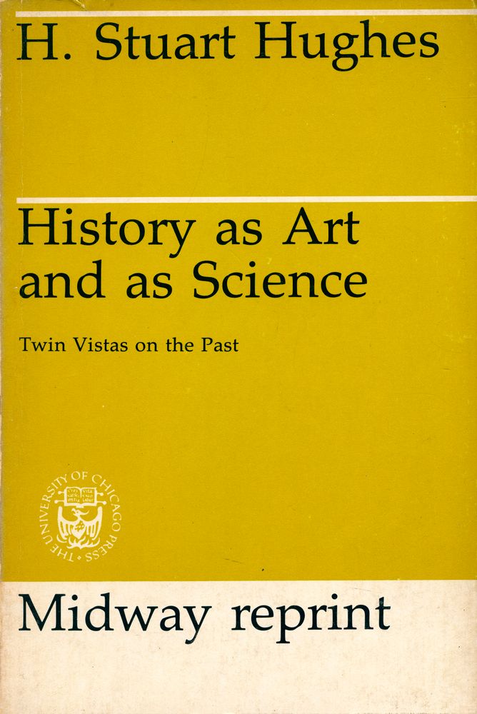 『History as Art and as Science: Twin Vistas on the Past』 1