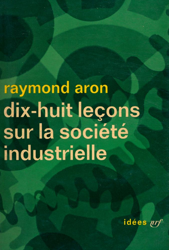 『dix - huit leçons sur la société industrielle』 1