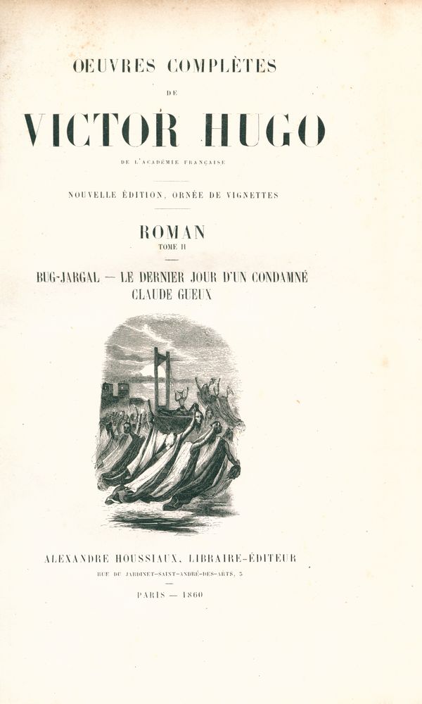 『ŒUVRES COMPLÈTES DE VICTOR HUGO - ROMAN TOME Ⅱ : BUG - JARGAL - LE DERNIER JOUR D'UN CONDAMNÉ CLAUDE GUEUX』 1