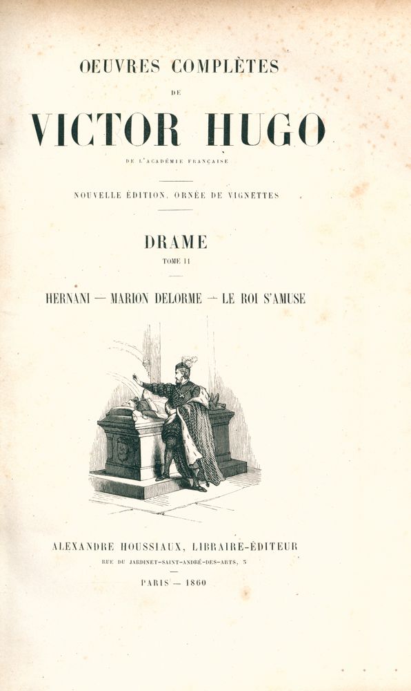 『ŒUVRES COMPLÈTES DE VICTOR HUGO - DRAME Ⅱ : HERNANI - MARION DELORME - LE ROI S'AMUSE』 1