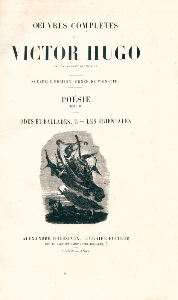 『ŒUVRES COMPLÈTES DE VICTOR HUGO - POÉSIE Ⅱ : ODES ET BALLADES, Ⅱ - LES ORIENTALES』 1