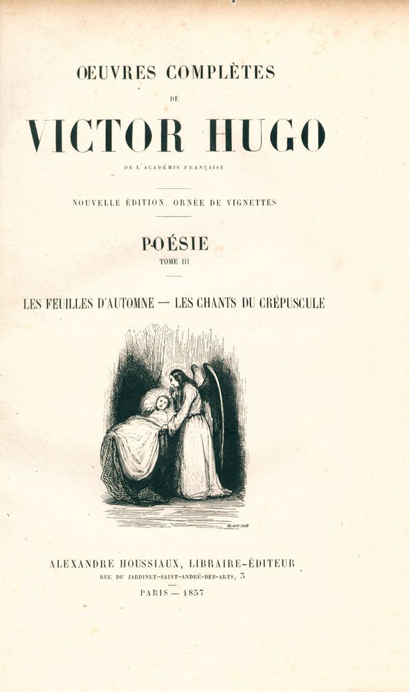 『ŒUVRES COMPLÈTES DE VICTOR HUGO - POÉSIE Ⅲ : LES FEUILLES D'AUTOMNE - LES CHANTS DU CRÉPUSCULE』 2