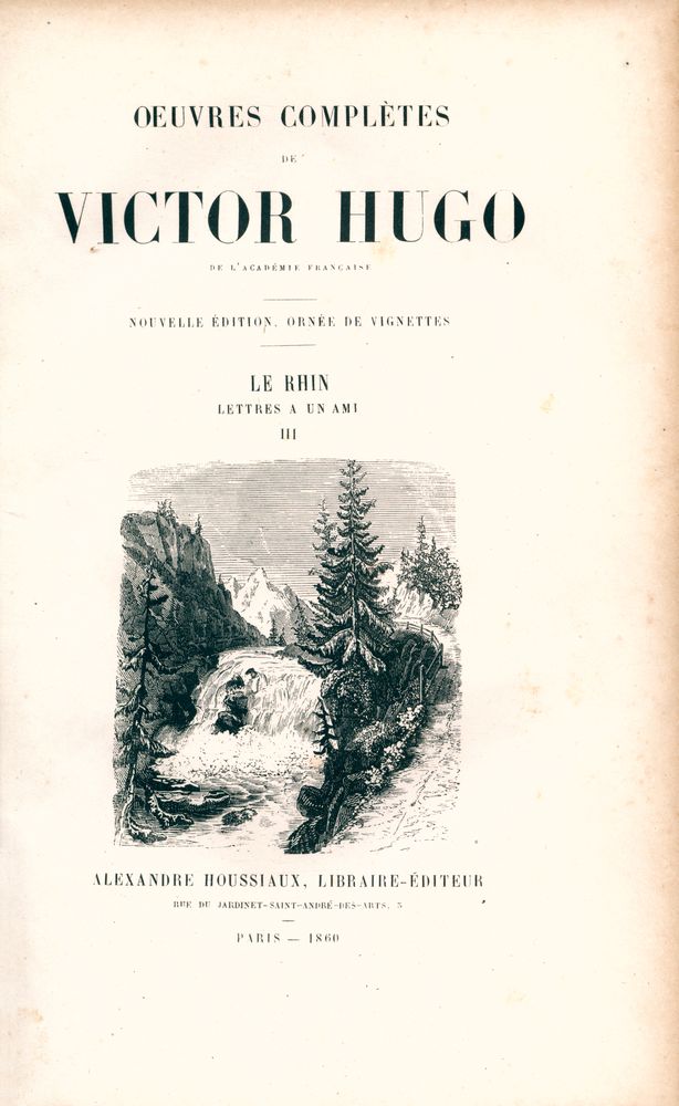 『ŒUVRES COMPLÈTES DE VICTOR HUGO - LE RHIN : LETTRES A UN AMI Ⅲ』 1