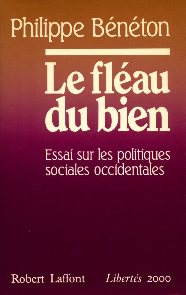 『Le fléau du bien : Essai sur les politiques sociales occidentales』 1
