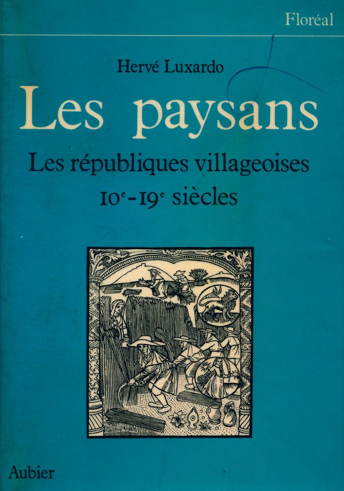 『Les paysans : Les républiques villageoises 10e - 19e siècles』 1