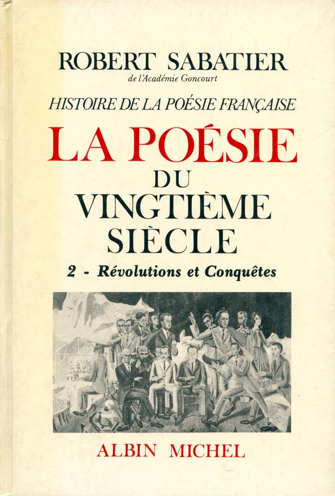 『HISTOIRE DE LA POÉSIE FRANÇAISE - La Poésie du XXe siècle Ⅱ : RÉVOLUTIONS ET CONQUÊTES』 1