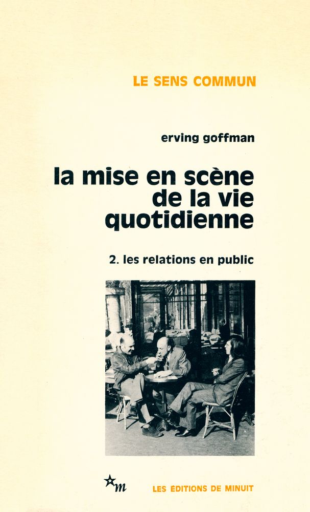 『la mise en scène de la vie quotidienne : 2. Les relations en public』 1