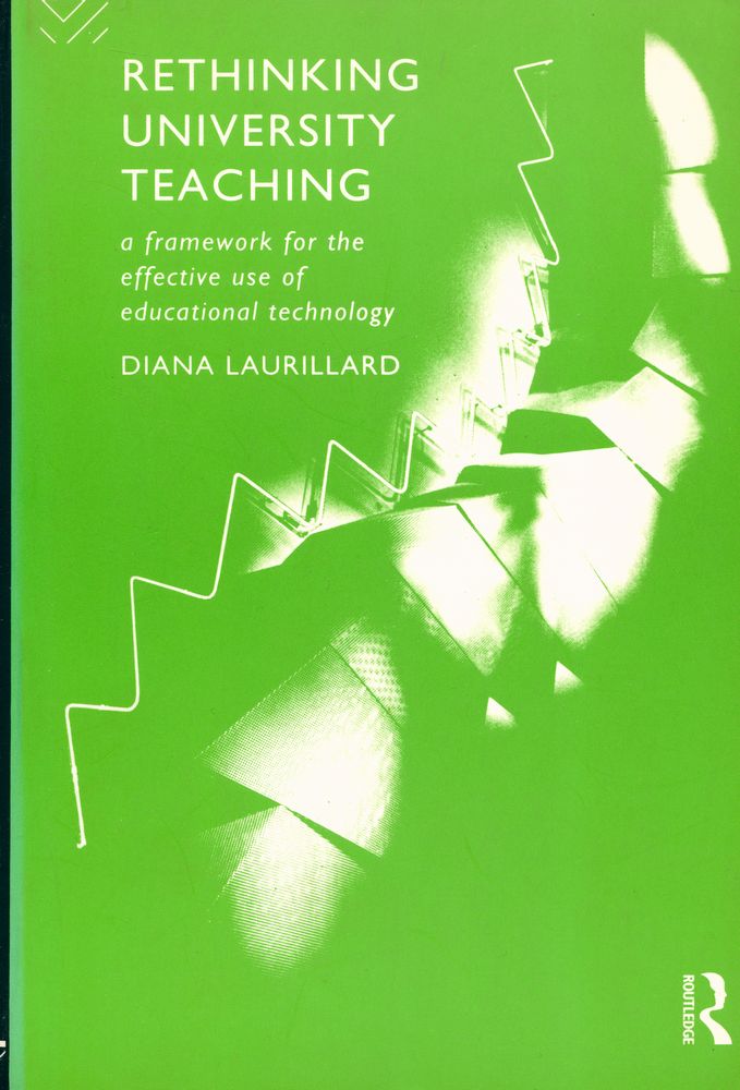 『RETHINKING UNIVERSITY TEACHING : a framework for the effective use of educational technology』 1