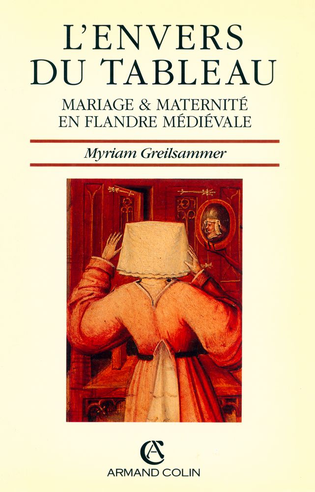 『L'ENVERS DU TABLEAU : MARIAGE & MATERNITÉ EN FLANDRE MÉDIÉVALE』 1