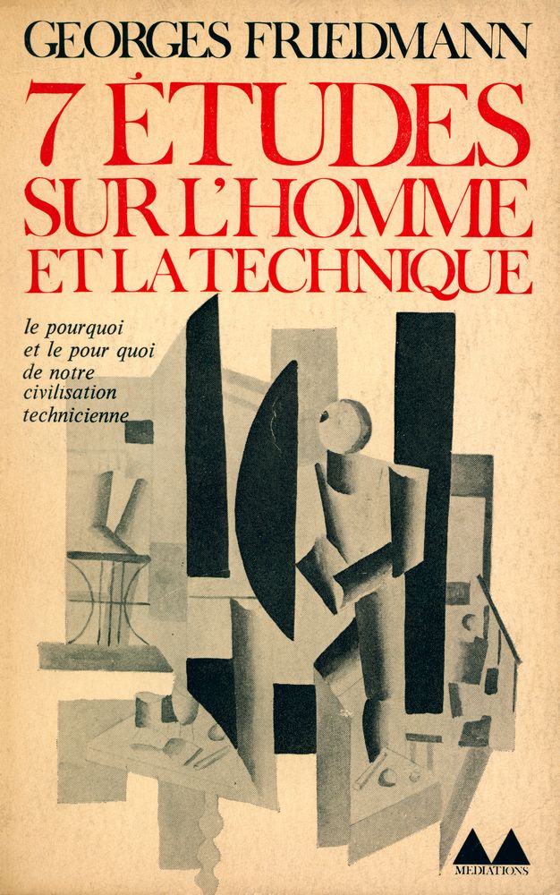 『7 ÉTUDES SUR L'HOMME ET LA TECHNIQUE : le pourquoi et le pour quoi de notre civilisation technicienne』 1