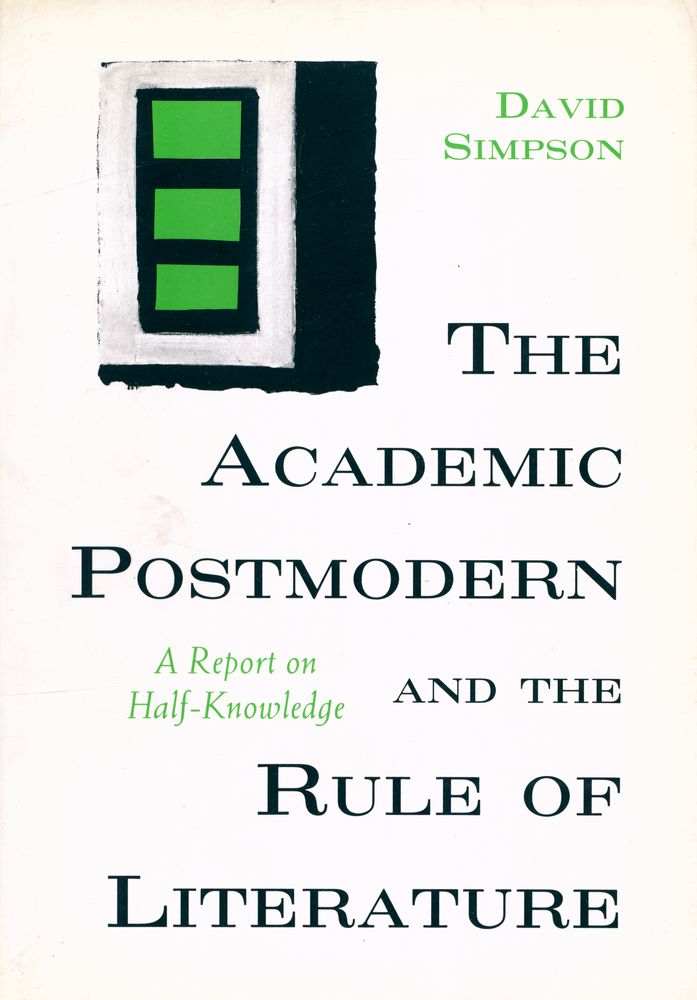 『The academic postmodern and the rule of literature : a report on half - knowledge』 1