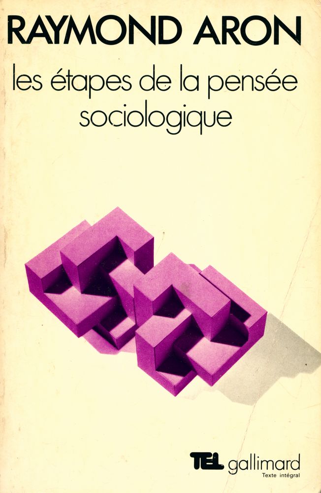 『Les étapes de la pensée sociologique : Montesquieu. Comte. Marx. Tocqueville. Durkheim. Pareto. Weber.』 1