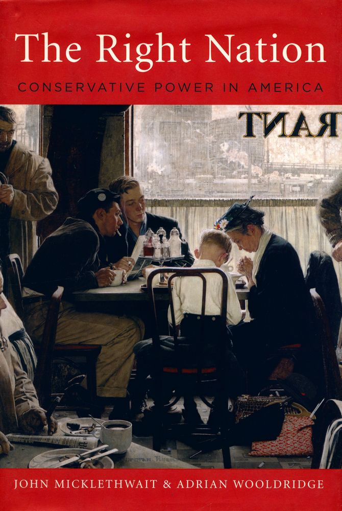 『The right nation : conservative power in America』 1