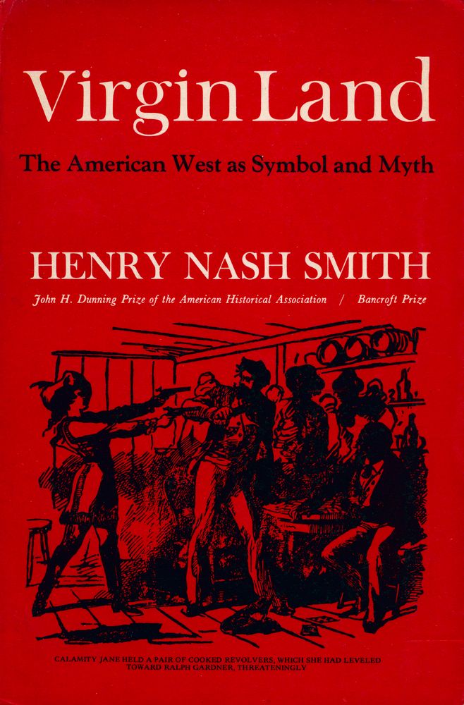 『VIRGIN LAND : THE AMERICAN WEST AS SYMBOL AND MYTH』 1