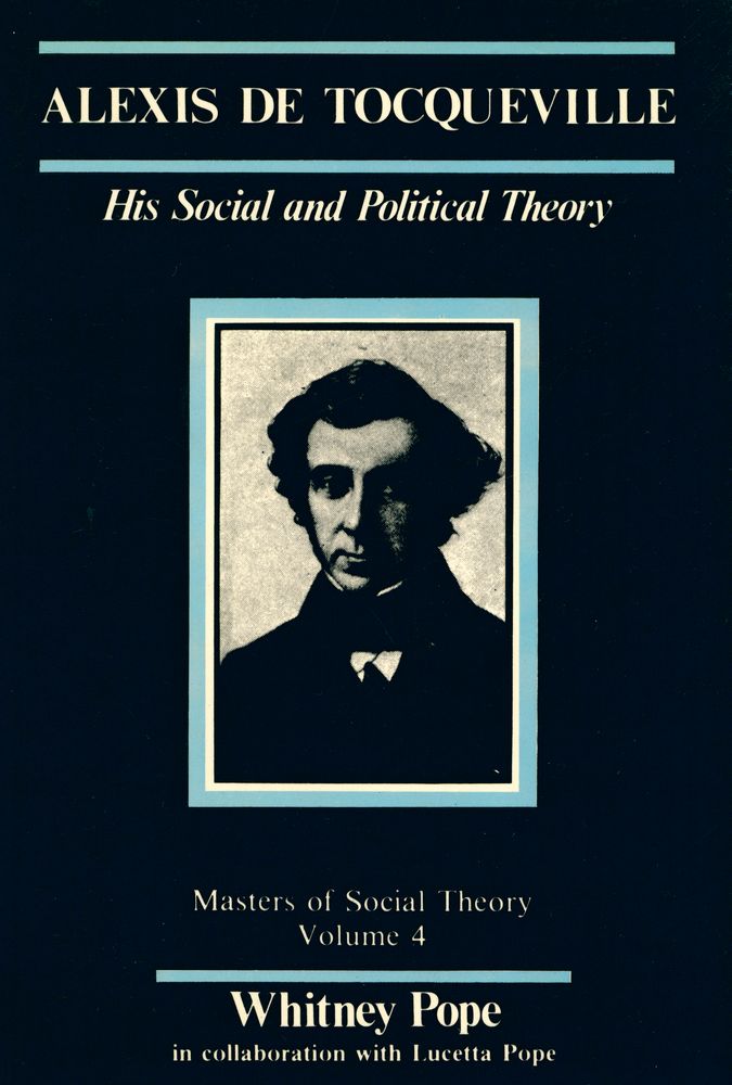 『Masters of social theory v. 4 - Alexis de Tocqueville : his social and political theory』 1