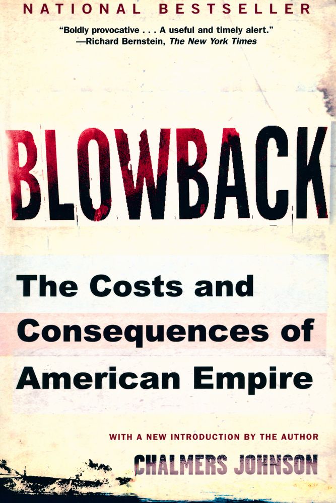 『Blowback : the costs and consequences of American empire』 1