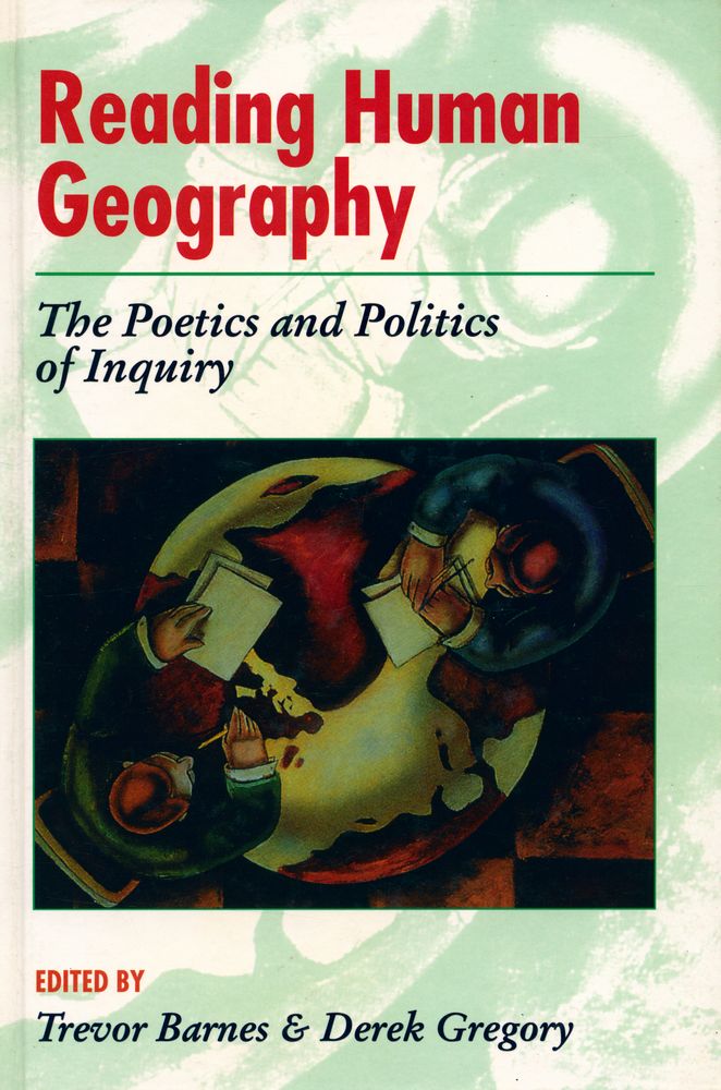 『Reading Human Geography: The Poetics and Politics of Inquiry』 1