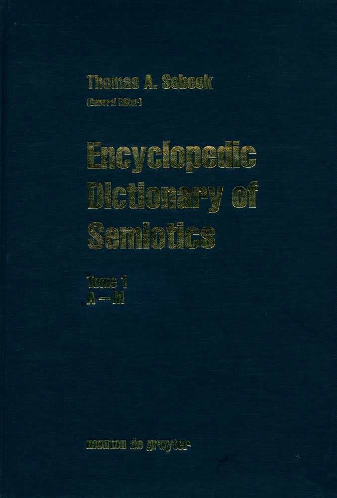 『Encyclopedic Dictionary of Semiotics : Tome 1 A - M』 1