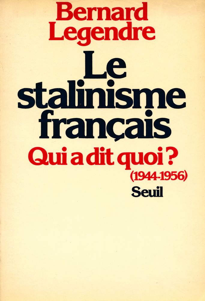 『Le stalinisme français : Qui a dit quoi? (1944 - 1956)』 1