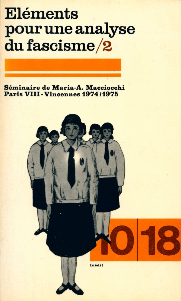 『ÉLÉMENTS POUR UNE ANALYSE DU FASCISME T. Ⅱ : SÉMINAIRE DE MARIA - A. MACCIOCCHI PARIS VIII - VINCENNES, 1974 - 1975』 1