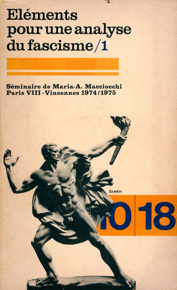 『Eléments pour une analyse du fascisme 1 : Séminaire de Maria - A. Macciocchi Paris VIII - Vincennes, 1974 - 1975』 1