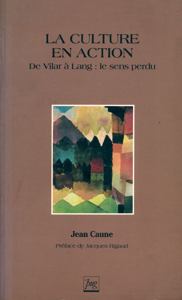 『La culture en action : DE Vilar à Lang : le sens perdu』 1