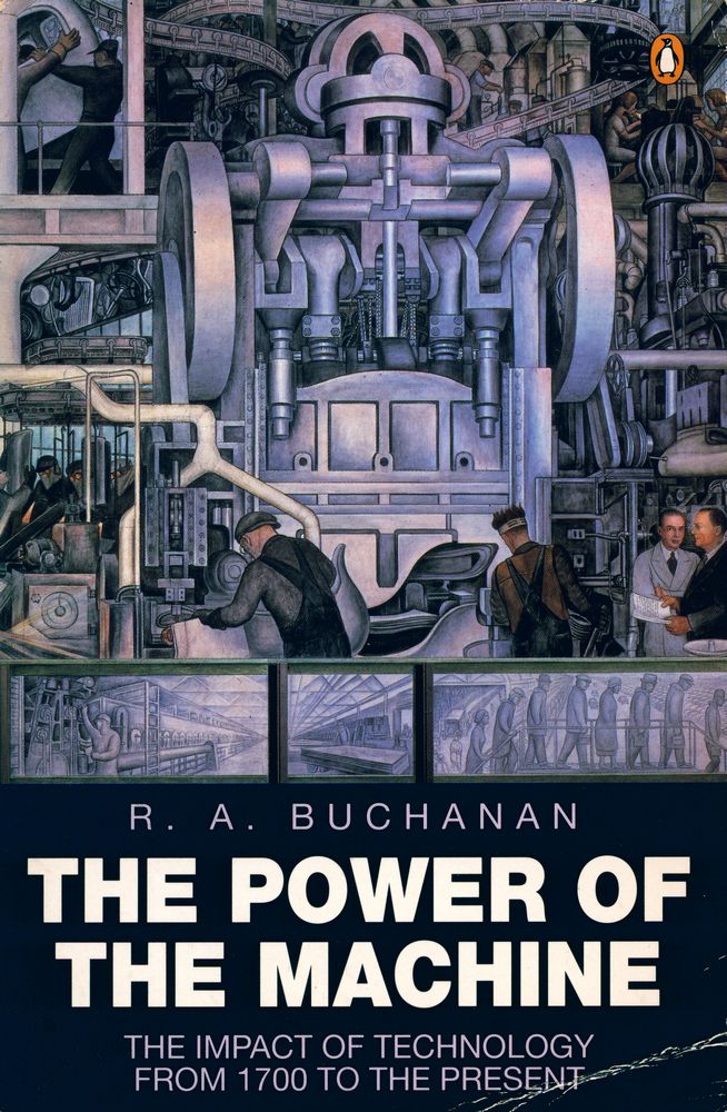 『THE POWER OF THE MACHINE : THE IMPACT OF TECHNOLOGY FROM 1700 TO THE PRESENT』 1