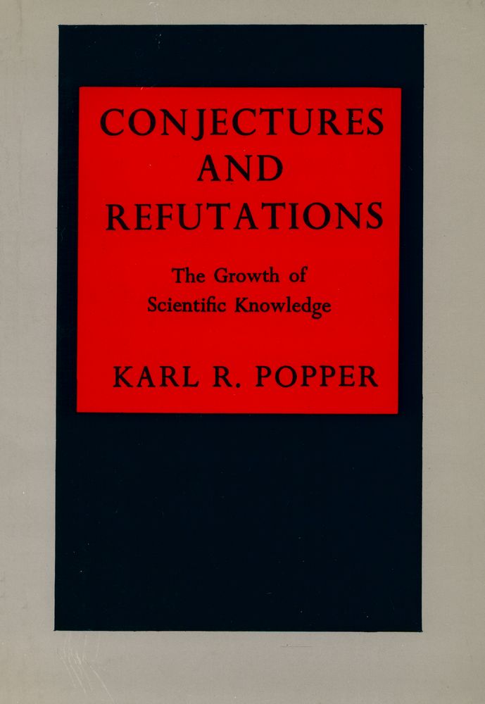 『CONJECTURES AND REFUTATIONS : The Growth of Scientific Knowledge』 1