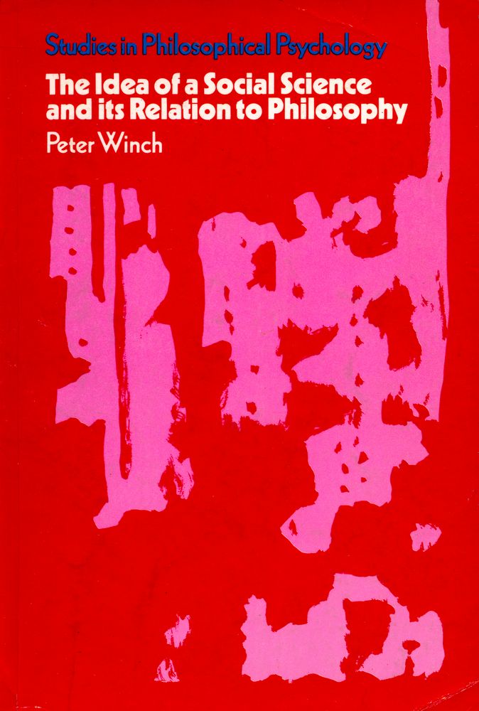 『Studies in Philosophical Psychology : The Idea of a Social Science and Its Relation to Philosophy』 1
