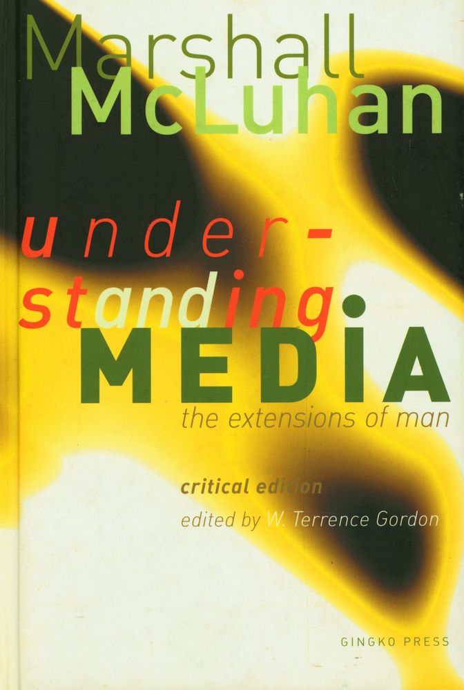 『Understanding Media : THE EXTENSIONS OF MAN』 1