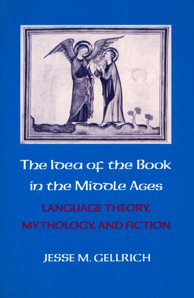 『The Idea of the Book in the Middle Ages : LANGUAGE THEORY, MYTHOLOGY, AND FICTION』 1