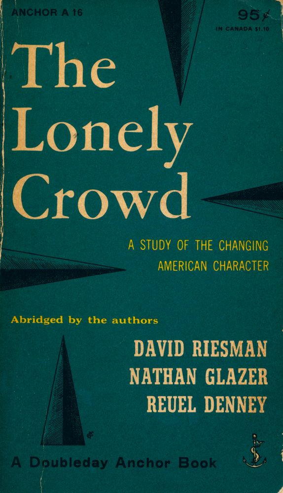 『The Lonely Crowd : A STUDY OF THE CHANGING AMERICAN CHARACTER』 1