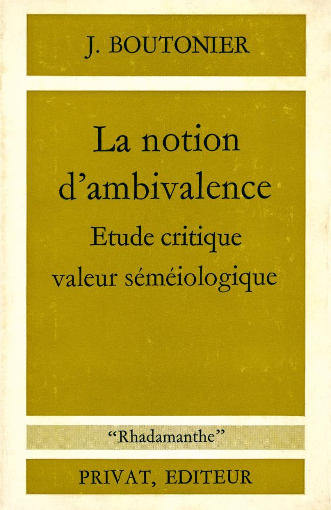 『La notion d'ambivalence : Etude critique, valeur séméiologique』 1