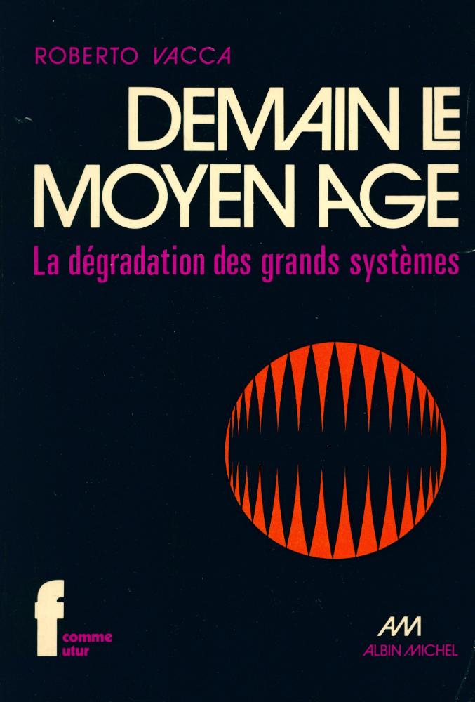 『DEMAIN, LE MOYEN AGE : La dégradation des grands systèmes』 1