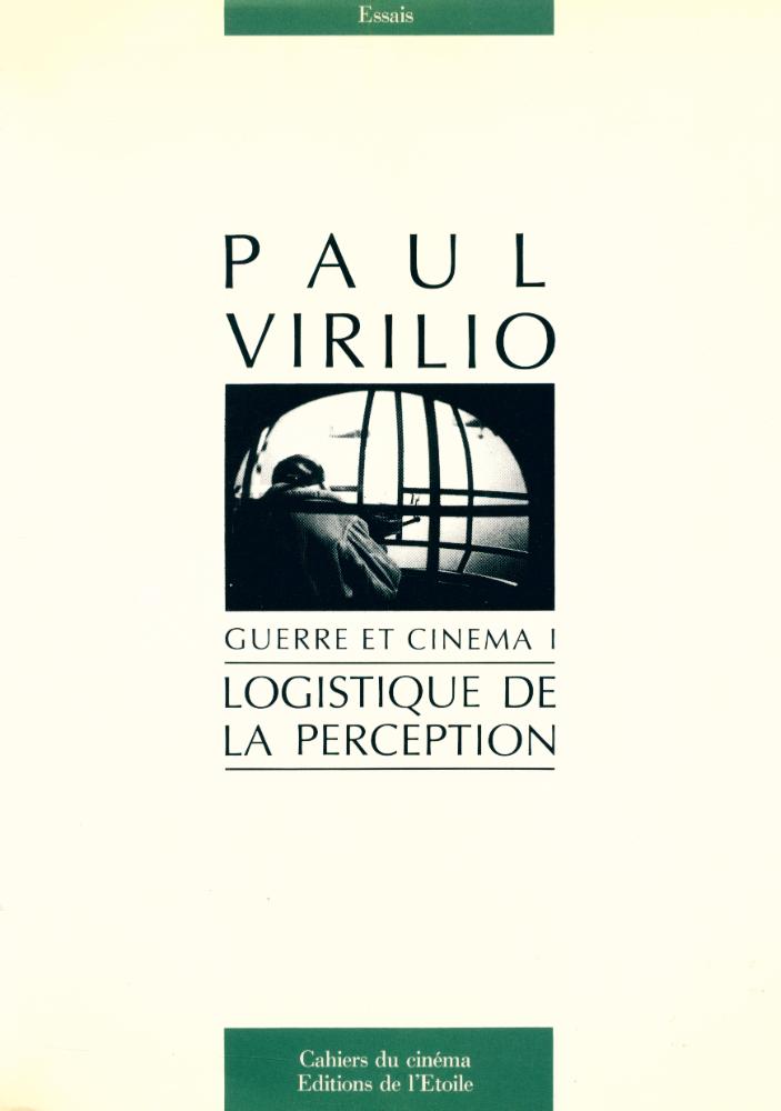 『GUERRE ET CINEMA I : LOGISTIQUE DE LA PERCEPTION』 1