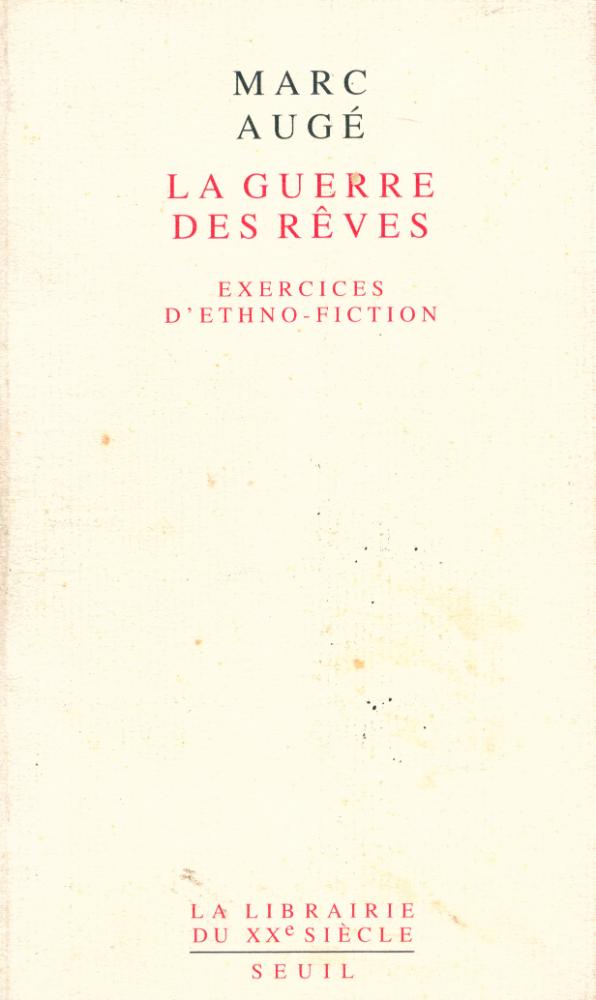 『La Guerre des rêves : Exercices d'ethno - fiction』 1