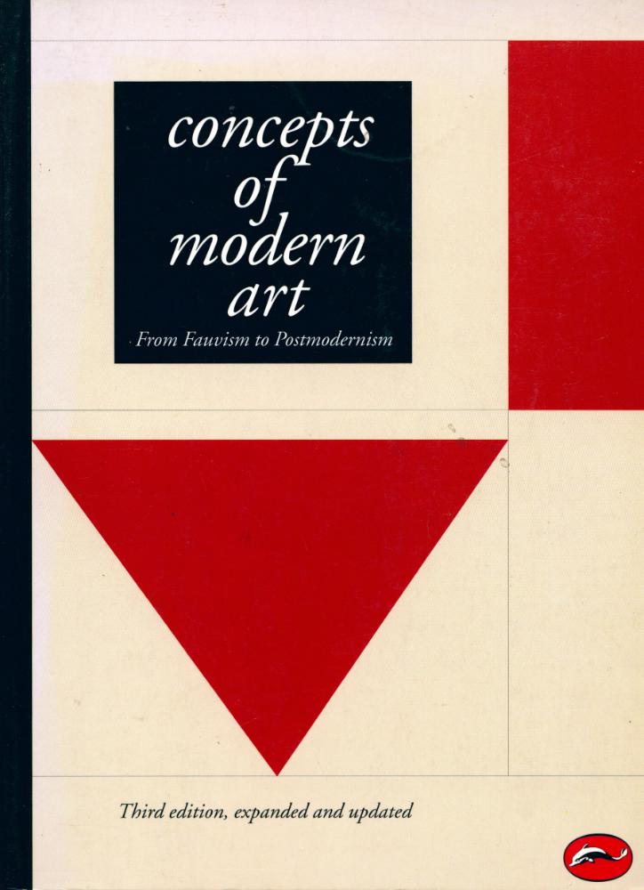 『Concepts of Modern Art : From Fauvism to Postmodernism, 139 illustrations』 1