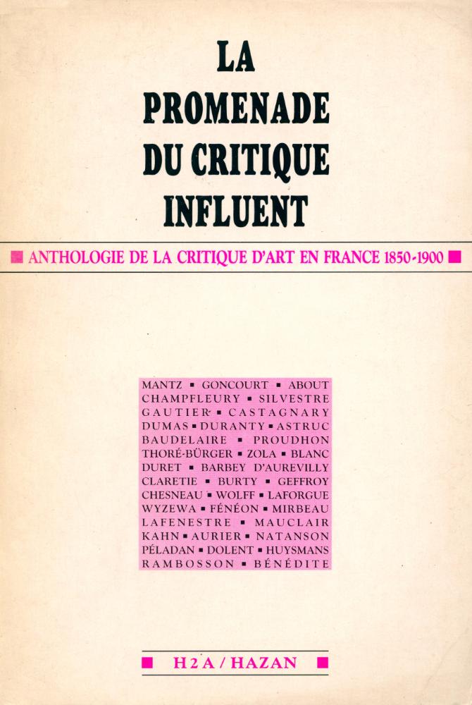 『LA PROMENADE DU CRITIQUE INFLUENT : ANTHOLOGIE DE LA CRITIQUE D'ART EN FRANCE 1850 - 1900』 1
