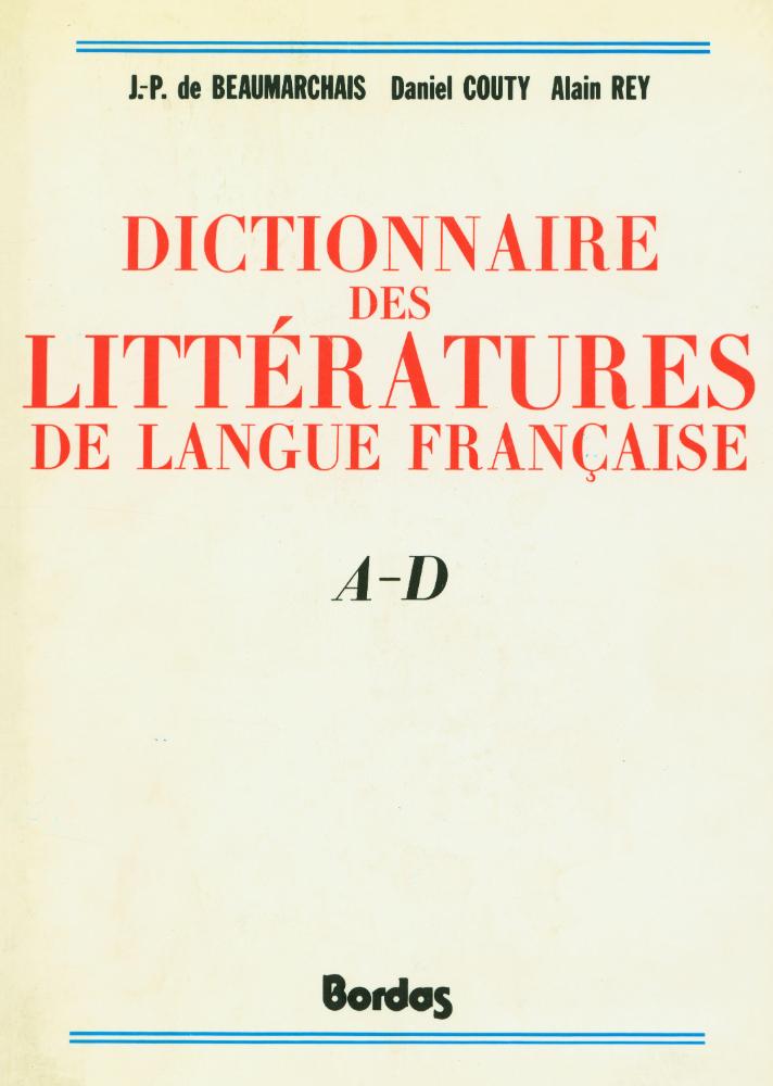 『DICTIONNAIRE DES LITTÉRATURES DE LANGUE FRANÇAISE : A - D』 1