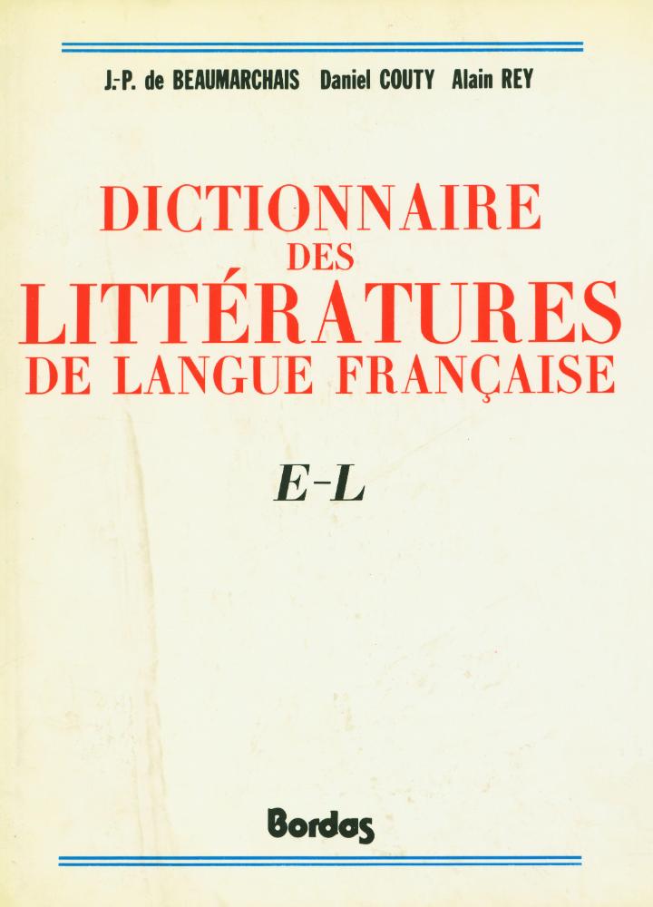 『DICTIONNAIRE DES LITTÉRATURES DE LANGUE FRANÇAISE : E - L』 1