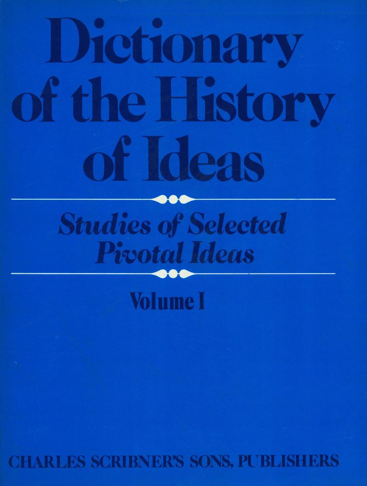 『Dictionary of the History of Ideas : Studies of Selected Pivotal Ideas :  Volume Ⅰ』 1
