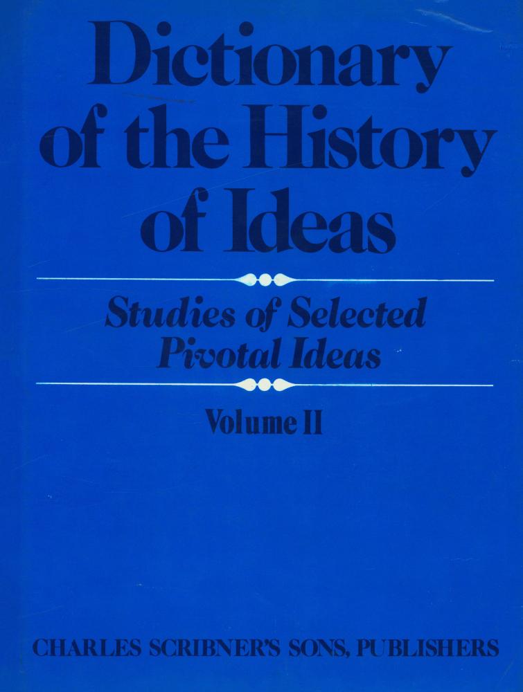 『Dictionary of the History of Ideas : Studies of Selected Pivotal Ideas :  Volume Ⅱ』 1